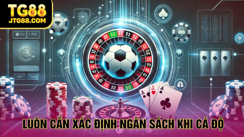 cách quản lý vốn khi cá độ tg88 xác định ngân sách