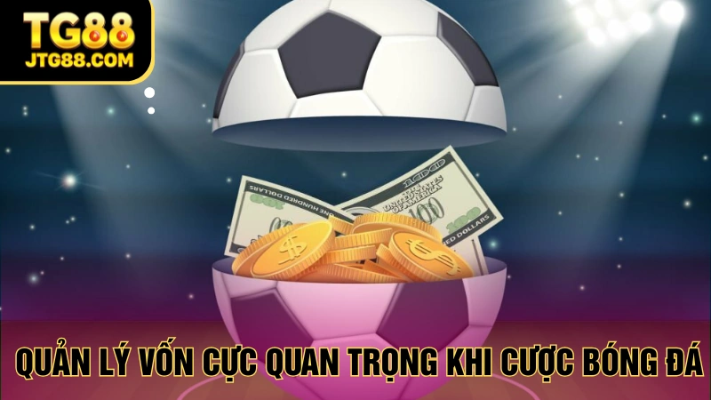 mẹo cá cược bóng đá tg88 hiệu quả quản lý vốn