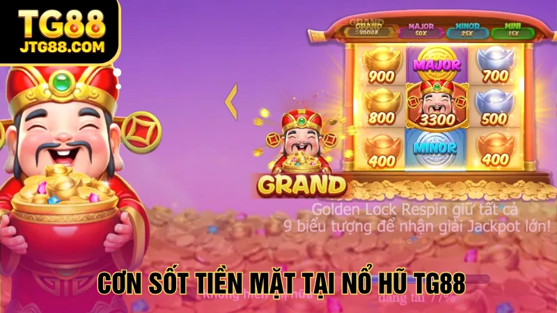 nổ hũ tg88 cơn sốt tiền mặt