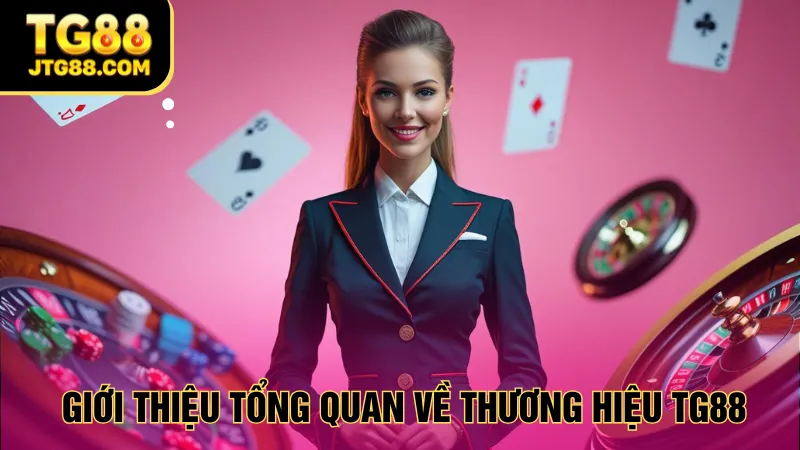 thương hiệu tg88 giới thiệu