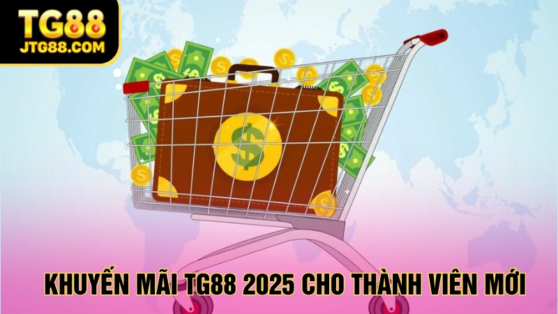 tổng hợp khuyến mãi tg88 2025 thành viên mới