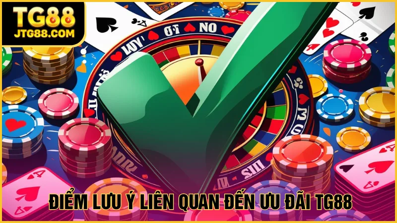 ưu đãi tg88 lưu ý